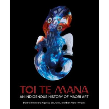 Toi Te Mana: An Indigenous History of Maori Art