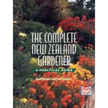 The Complete New Zealand Gardener: A Practical Guide