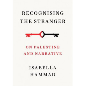 Recognising the Stranger: On Palestine and Narrative