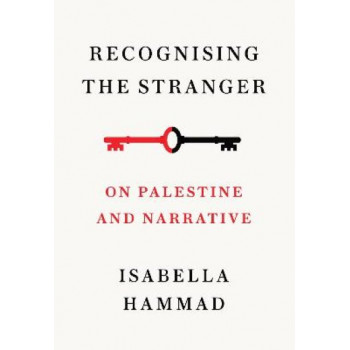 Recognising the Stranger: On Palestine and Narrative