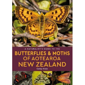 A Naturalist's Guide to the Butterflies & Moths of Aotearoa New Zealand