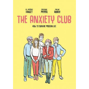 The Anxiety Club: How to Survive Modern Life