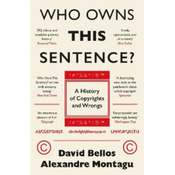 Who Owns This Sentence?: A History of Copyrights and Wrongs