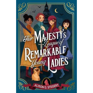 Her Majesty's League of Remarkable Young Ladies