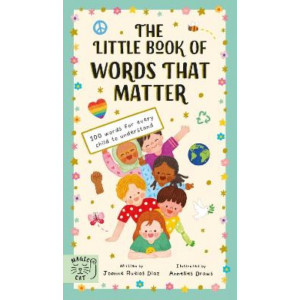 The Little Book of Words That Matter: 100 Words for Every Child to Understand