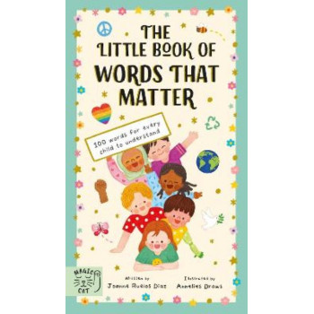 The Little Book of Words That Matter: 100 Words for Every Child to Understand