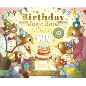 The Birthday Music Book: Play Happy Birthday and Celebratory Music by Bach, Beethoven, Mozart, and More