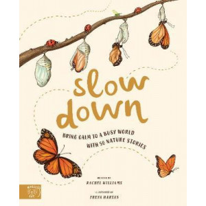 Slow Down: Bring Calm to a Busy World with 50 Nature Stories