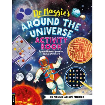 Dr Maggie's Around the Universe Activity Book: Space-themed mazes, maths games and more