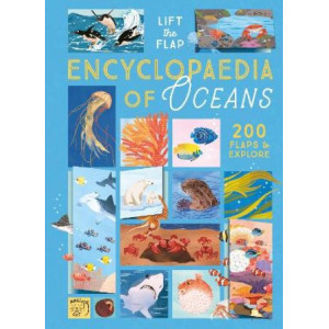 The Lift-the-Flap Encyclopaedia of Oceans: 200 Flaps to Explore!