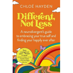 Different, Not Less: A neurodivergent's guide to embracing your true self and finding your happily ever after