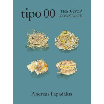 Tipo 00 The Pasta Cookbook: For People Who Love Pasta