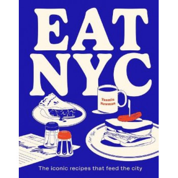 EAT NYC: The iconic recipes that feed the city