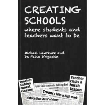 Creating Schools: Where Students and Teachers Want to Be