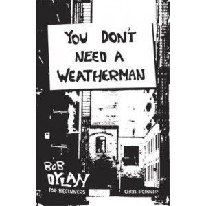 You Don't Need a Weatherman: Bob Dylan for Beginners