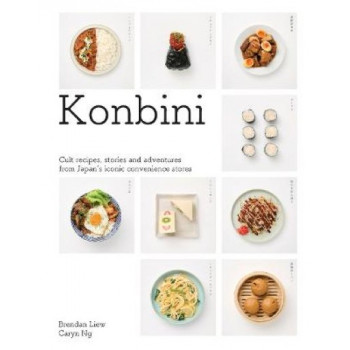 Konbini: Cult recipes, stories and adventures from Japan's iconic convenience stores