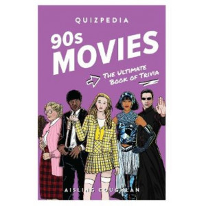 90s Movies Quizpedia: The ultimate book of trivia