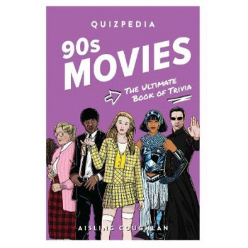 90s Movies Quizpedia: The ultimate book of trivia