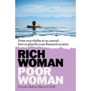 Rich Woman, Poor Woman: From overwhelm to in control   how to plan for your financial security