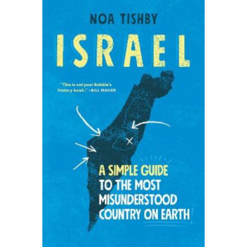 Israel: A Simple Guide to the Most Misunderstood Country on Earth