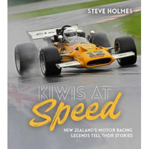 Kiwis At Speed: New Zealand's motor racing legends tell their stories