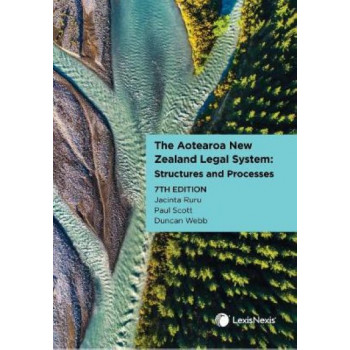 Aotearoa New Zealand Legal System: Structures and Processes 7E