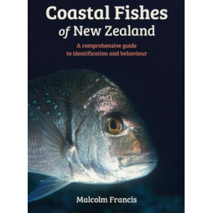 Coastal Fishes of New Zealand: A comprehensive guide to identification and behaviour