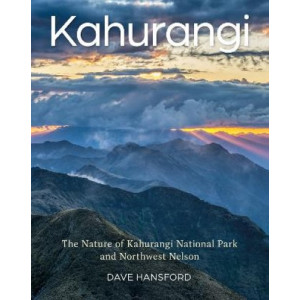 Kahurangi: The nature of Kahurangi National Park and Northwest Nelson *Ockham 2025 Long List*