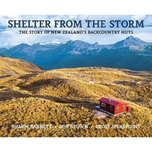 Shelter From The Storm: The story New Zealand's  backcountry huts