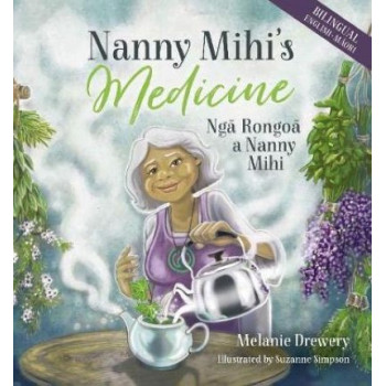 Nanny Mihi's Medicine / Nga Rongoa a Nanny Mihi