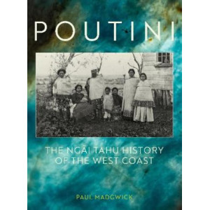 Poutini: The Ngai Tahu History of the West Coast