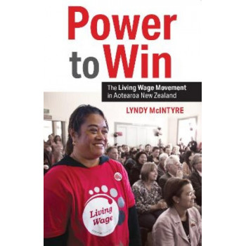 Power to Win: The Living Wage Movement in Aotearoa New Zealand