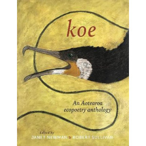 Koe: An Aotearoa Ecopoetry Anthology