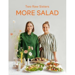 More Salad: Two Raw Sisters