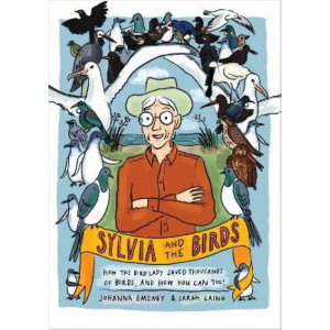 Sylvia and the Birds: How the Bird Lady saved thousands of birds, and how you can too