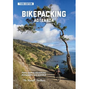 Bikepacking Aotearoa; Forty cycling adventures along paths less pedalled 3E