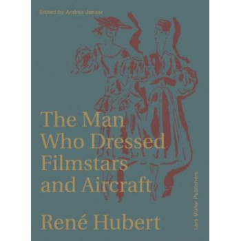 Rene Hubert: The Man Who Dressed Filmstars and Airplanes