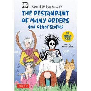 Kenji Miyazawa's Restaurant of Many Orders and Other Stories: The Manga Edition