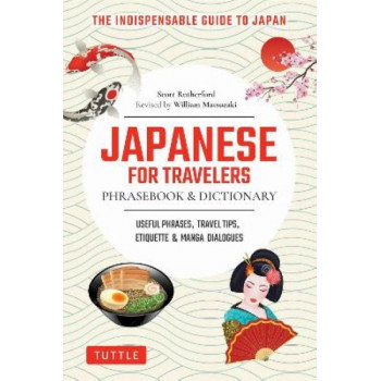 Japanese for Travelers Phrasebook & Dictionary: Useful Phrases, Travel Tips, Etiquette Guide