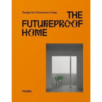 The Futureproof Home: Design for Conscious Living