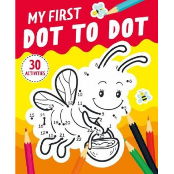 My First Dot-to-Dot: 30 Activities