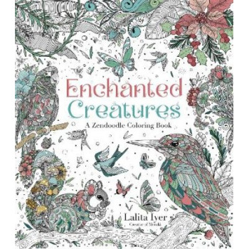 Enchanted Creatures: A Zendoodle Coloring Book