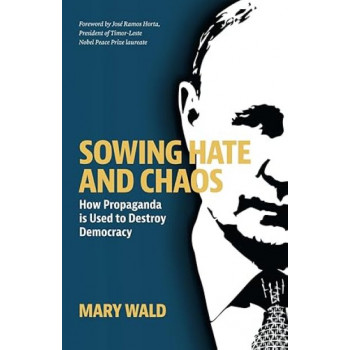 Sowing Hate and Chaos: How Propaganda is Used to Destroy Democracy